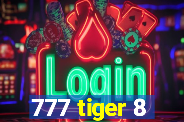 777 tiger 8